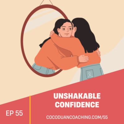 55: Stop Beating Yourself Up: 3 Steps to Quiet Your Inner Critic and Build Calm Confidence