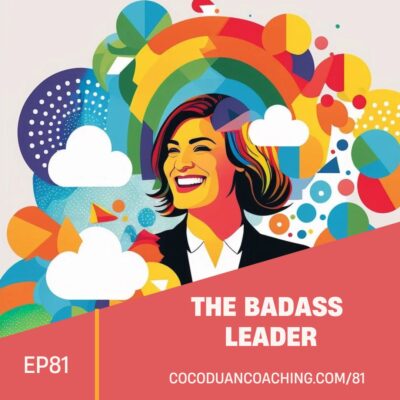 81: From Pressure to Power: The 3 Shifts to Become a Badass Leader