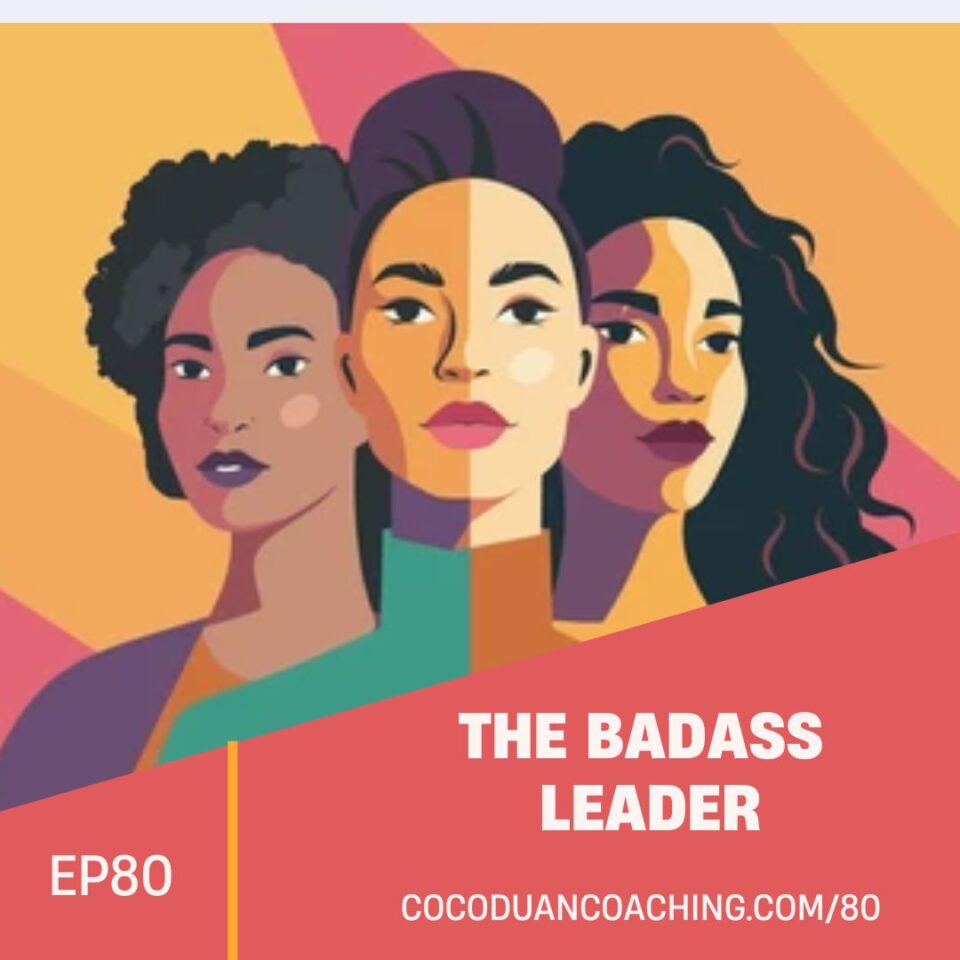 80: Why You Don’t Feel Like the Badass Everyone Else Sees